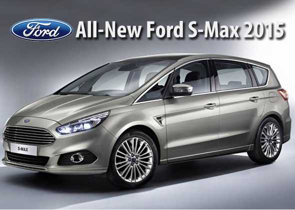 Gambar All-New Ford S Max 2015 Desain Mewah dan Teknologi Terbaru