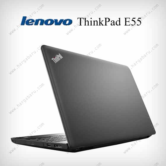 Harga Lenovo Think Pad E55 Spesifikasi Lenovo Think Pad E55